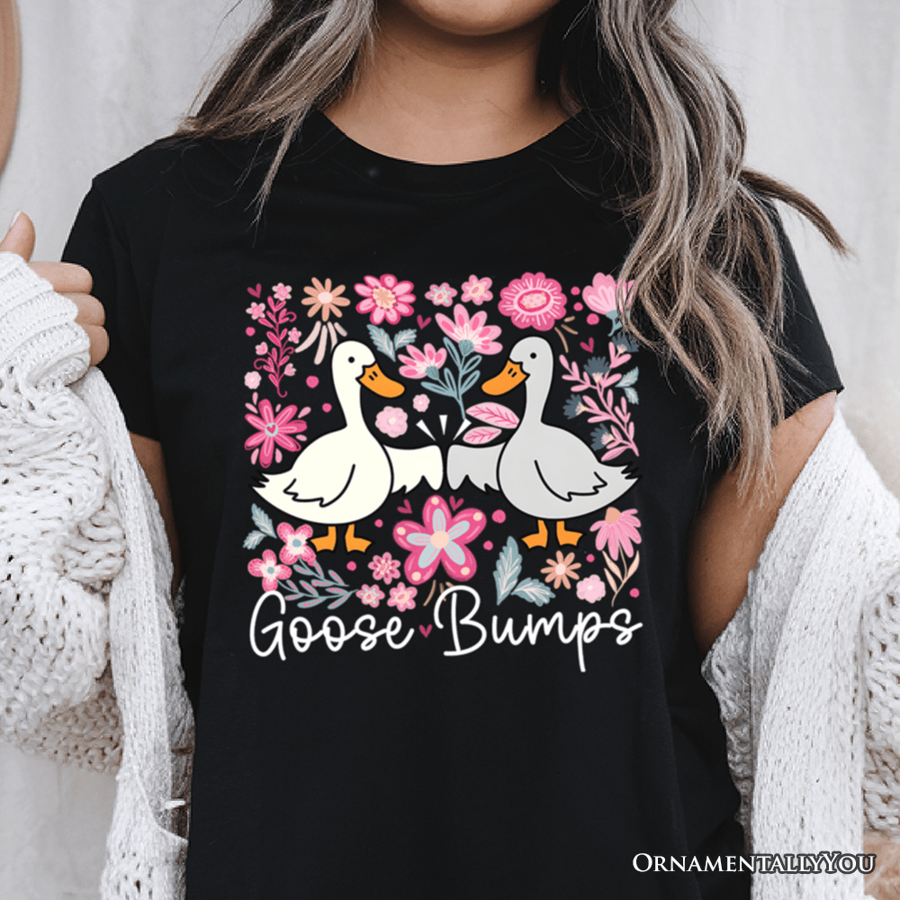 Funny Goose Bumps Floral T-Shirt, White, Natural and Black Sarcastic Goose Tee Gifts - Ed's Plant Shop